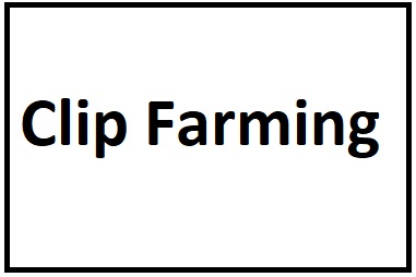 Clip Farming