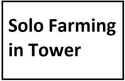 Solo Farming in Tower